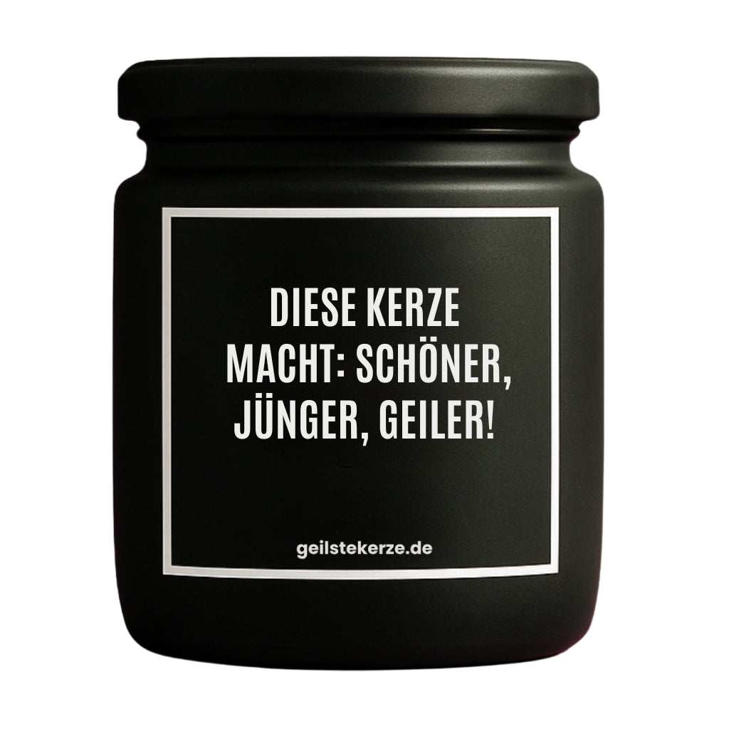 Vegane Bio-Kerze mit Spruch – DIESE KERZE MACHT: SCHÖNER, JÜNGER, GEILER!