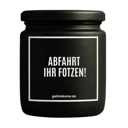 ABFAHRT IHR FOTZEN Duftkerze Detail – weißes Sojawachs, handgemacht
