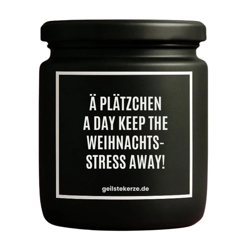 Vegane Bio-Kerze mit Spruch – Ä PLÄTZCHEN A DAY KEEPS THE WEIHNACHTSSTRESS AWAY!