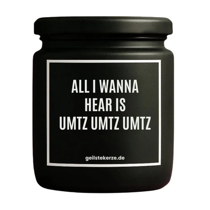 ALL I WANNA HEAR IS UMTZ UMTZ UMTZ Duftkerze Detail – weißes Sojawachs, handgemacht