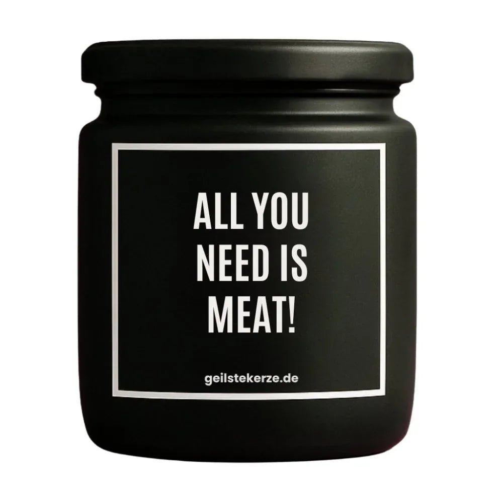 Vegane Bio-Kerze mit Spruch – ALL YOU NEED IS MEAT!