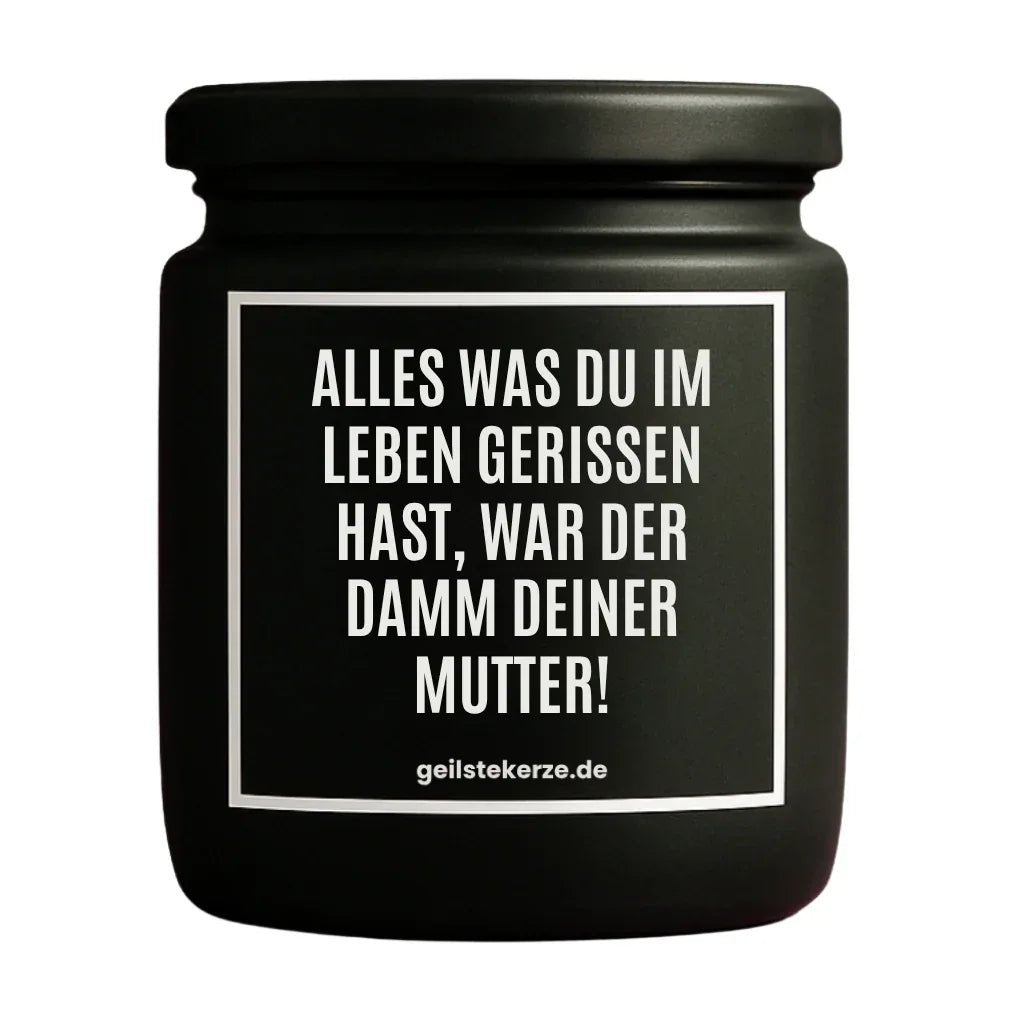 ALLES WAS DU IM LEBEN GERISSEN HAST Duftkerze Detail – Sojawachs, handgemacht