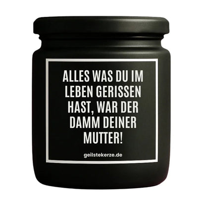 ALLES WAS DU IM LEBEN GERISSEN HAST Duftkerze Detail – Sojawachs, handgemacht