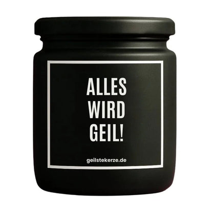 ALLES WIRD GEIL Duftkerze Detail – weißes Sojawachs, handgemacht