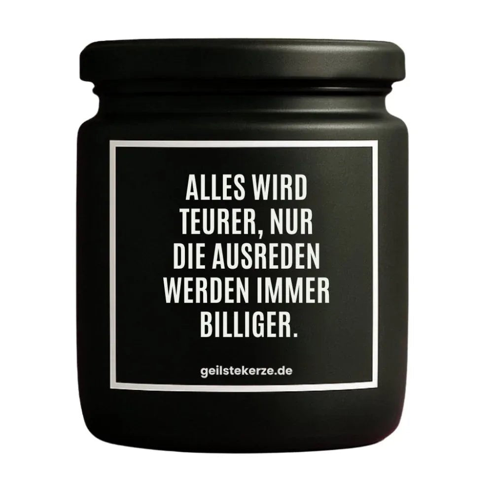 Vegane Bio-Kerze mit Spruch – ALLES WIRD TEURER, NUR DIE AUSREDEN WERDEN IMMER BILLIGER.