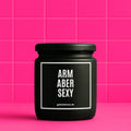 Vegane Bio-Kerze mit Spruch – ARM ABER SEXY