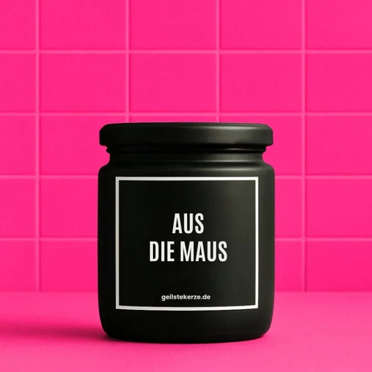 Vegane Bio-Kerze mit Spruch – AUS DIE MAUS