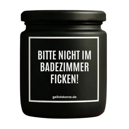 BITTE NICHT IM BADEZIMMER FICKEN Detail – Sojawachs, handgemacht
