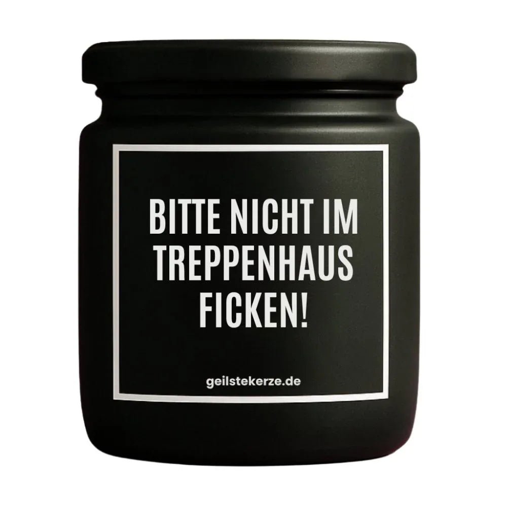 Vegane Bio-Kerze mit Spruch – BITTE NICHT IM TREPPENHAUS FICKEN!