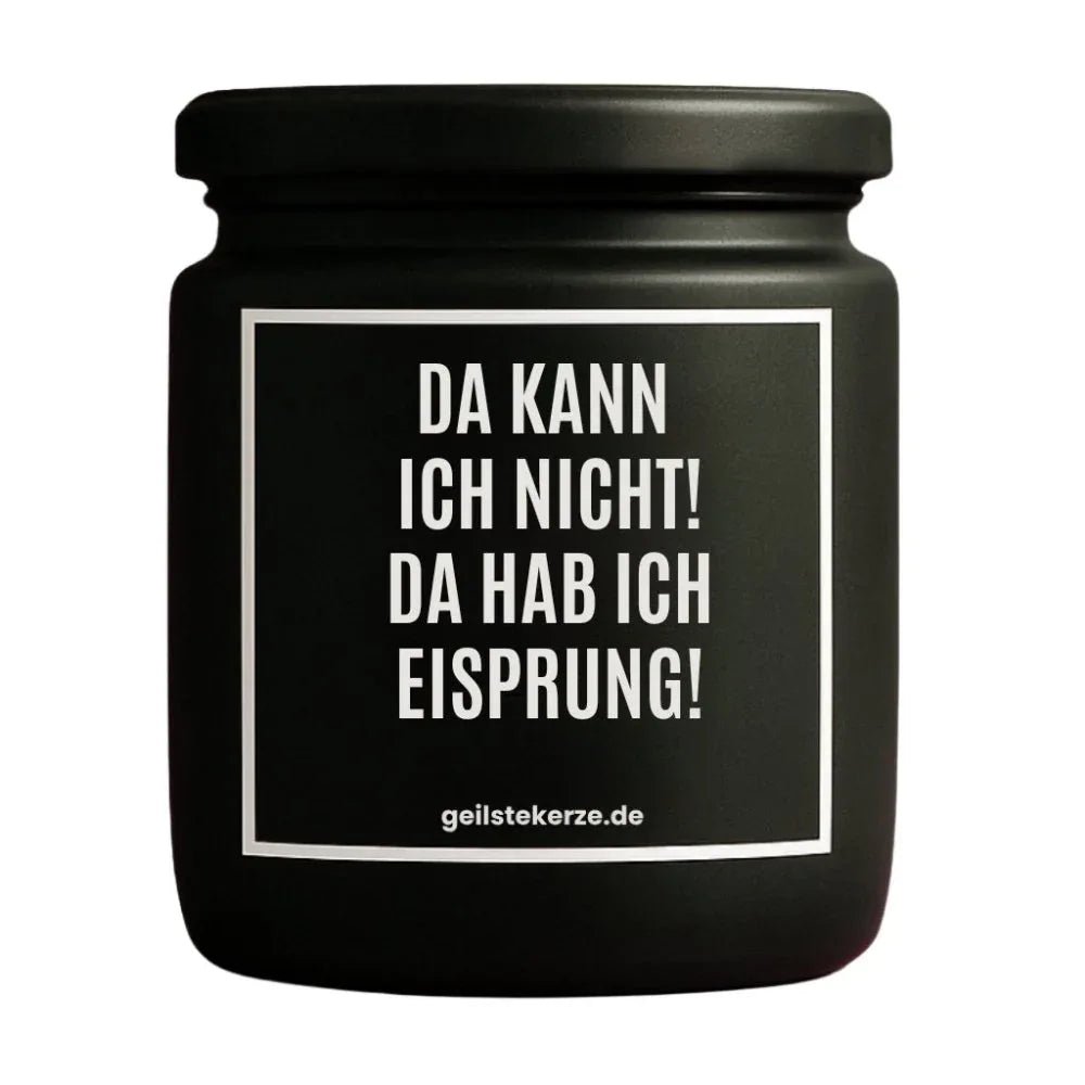 Vegane Bio-Kerze mit Spruch – DA KANN ICH NICHT! DA HAB ICH EISPRUNG!