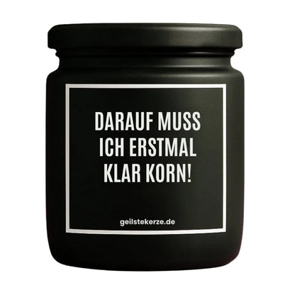 DARAUF MUSS ICH ERSTMAL KLAR KORN Duftkerze Detail – Sojawachs