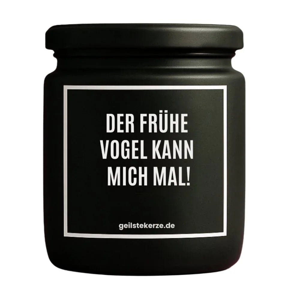Vegane Bio-Kerze mit Spruch – DER FRÜHE VOGEL KANN MICH MAL