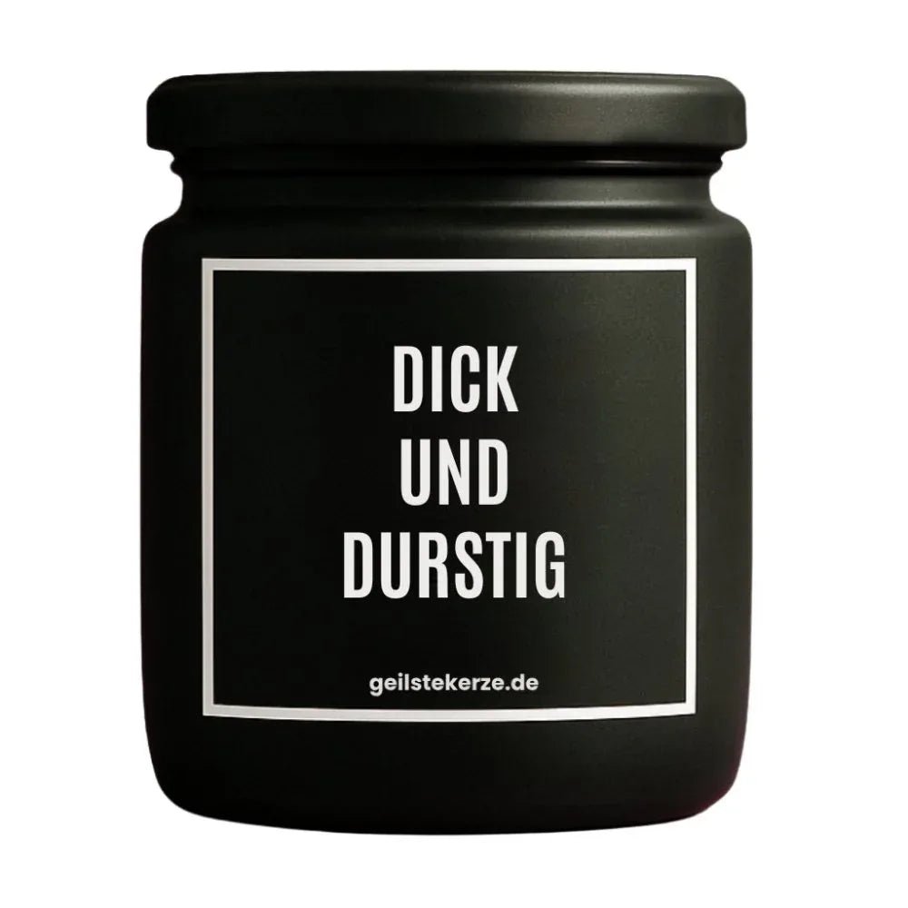 Vegane Bio-Kerze mit Spruch – DICK UND DURSTIG