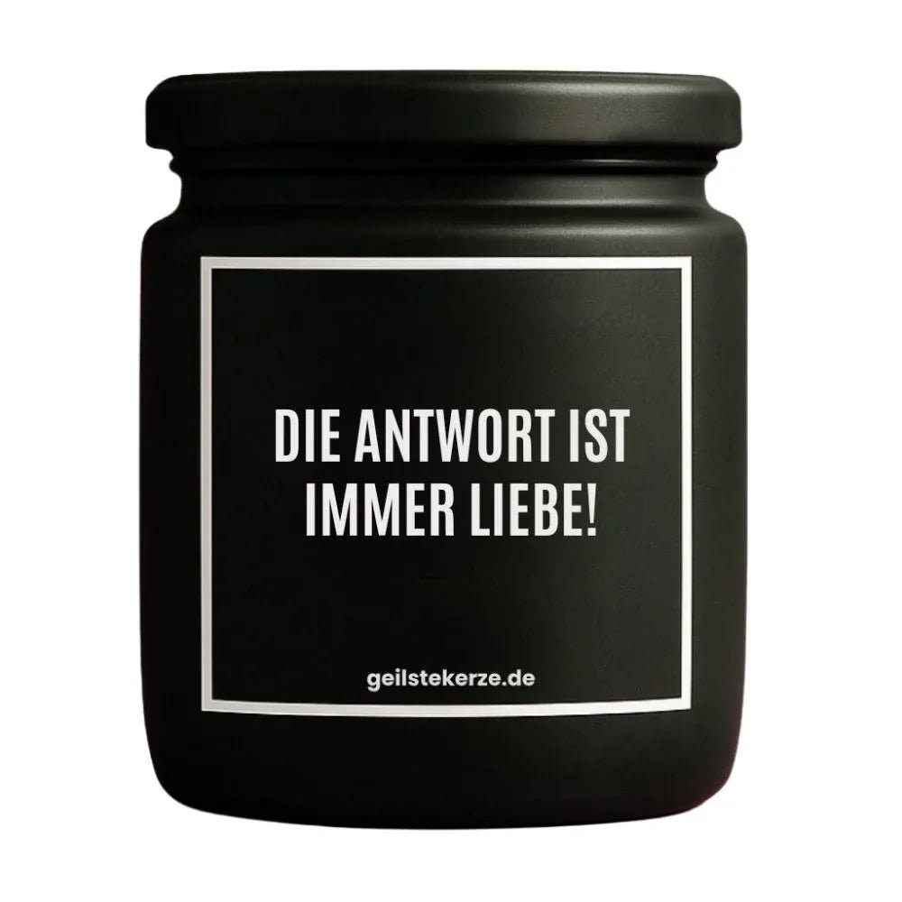Vegane Bio-Kerze mit Spruch – DIE ANTWORT IST IMMER LIEBE!
