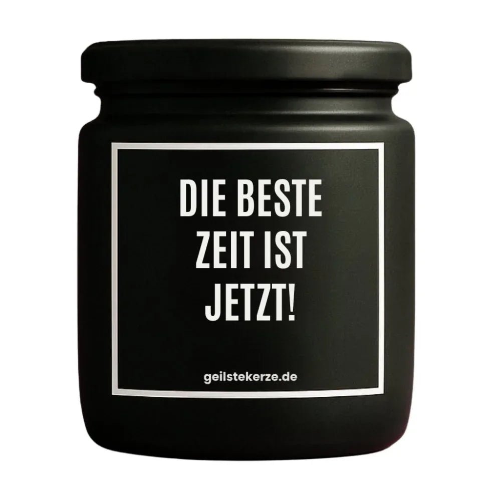 Vegane Bio-Kerze mit Spruch – DIE BESTE ZEIT IST JETZT!