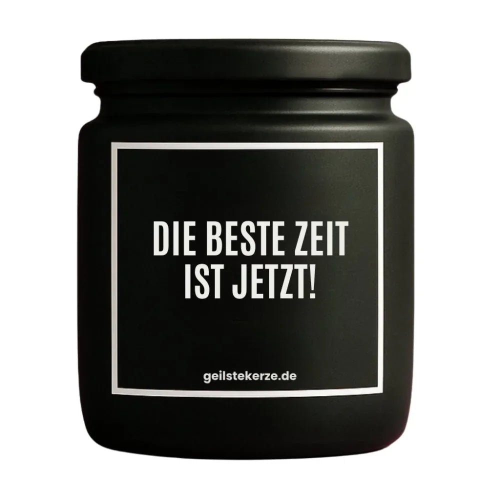 Vegane Bio-Kerze mit Spruch – DIE BESTE ZEIT IST JETZT!