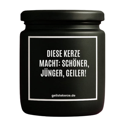 Duftkerze mit Spruch von geilstekerze ist der neue Geschenketrend. Diese witzige Kerze Vegane Bio-Kerze mit Spruch – DIESE KERZE MACHT: SCHÖNER, JÜNGER, GEILER! brennt mega lange sagenhafte 80 Stunde, hochwertige ätherische Öle schaffen beste Duftverteilung. Mit 1400 lustigen Sprüchen perfekt zum Verschenken. Handgemacht in Deutschland von geilstekerze.de -Die beste Duftkerze die du kaufen kannst.