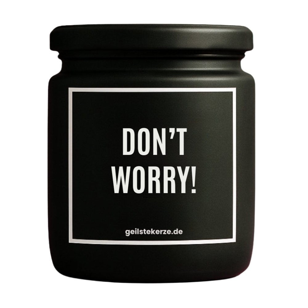Duftkerze mit Spruch von geilstekerze ist der neue Geschenketrend. Diese witzige Kerze Vegane Bio-Kerze mit Spruch – DON‘T WORRY! brennt mega lange sagenhafte 80 Stunde, hochwertige ätherische Öle schaffen beste Duftverteilung. Mit 1400 lustigen Sprüchen perfekt zum Verschenken. Handgemacht in Deutschland von geilstekerze.de -Die beste Duftkerze die du kaufen kannst.
