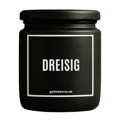 Duftkerze mit Spruch von geilstekerze ist der neue Geschenketrend. Diese witzige Kerze Vegane Bio-Kerze mit Spruch – DREISIG brennt mega lange sagenhafte 80 Stunde, hochwertige ätherische Öle schaffen beste Duftverteilung. Mit 1400 lustigen Sprüchen perfekt zum Verschenken. Handgemacht in Deutschland von geilstekerze.de -Die beste Duftkerze die du kaufen kannst.