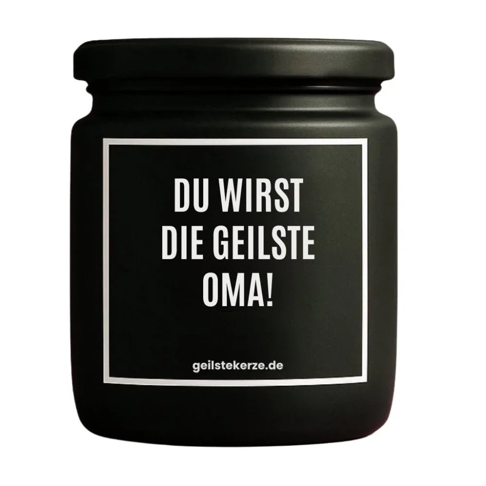 Vegane Bio-Kerze mit Spruch – DU WIRST DIE GEILSTE OMA!