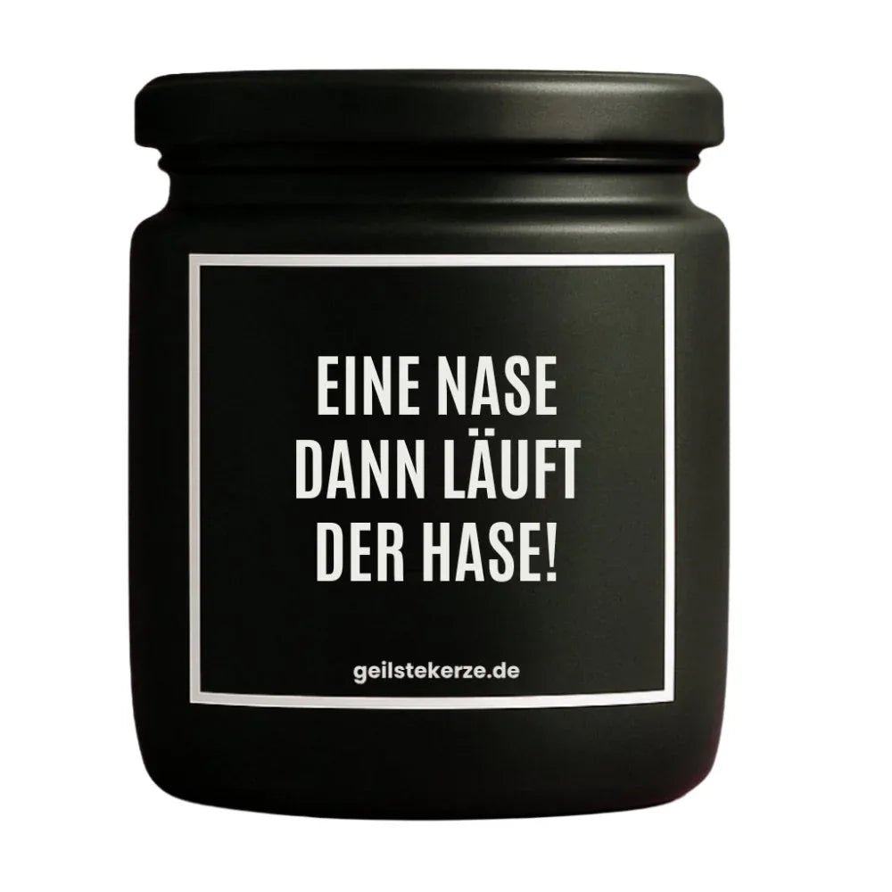 Vegane Bio-Kerze mit Spruch – EINE NASE DANN LÄUFT DER HASE!