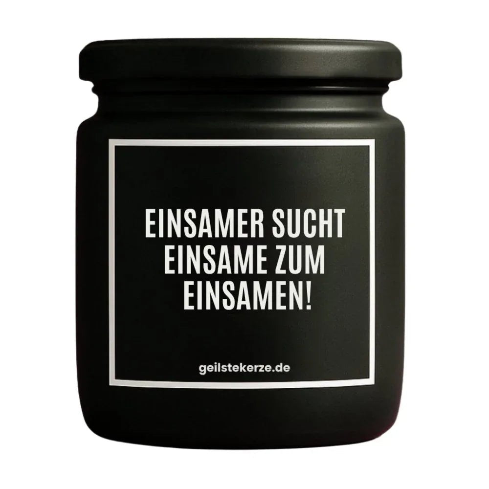 EINSAMER SUCHT EINSAME ZUM EINSAMEN Duftkerze Detail – Sojawachs, handgemacht