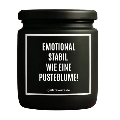 Duftkerze mit Spruch von geilstekerze ist der neue Geschenketrend. Diese witzige Kerze Vegane Bio-Kerze mit Spruch – EMOTIONAL STABIL WIE EINE PUSTEBLUME! brennt mega lange sagenhafte 80 Stunde, hochwertige ätherische Öle schaffen beste Duftverteilung. Mit 1400 lustigen Sprüchen perfekt zum Verschenken. Handgemacht in Deutschland von geilstekerze.de -Die beste Duftkerze die du kaufen kannst.