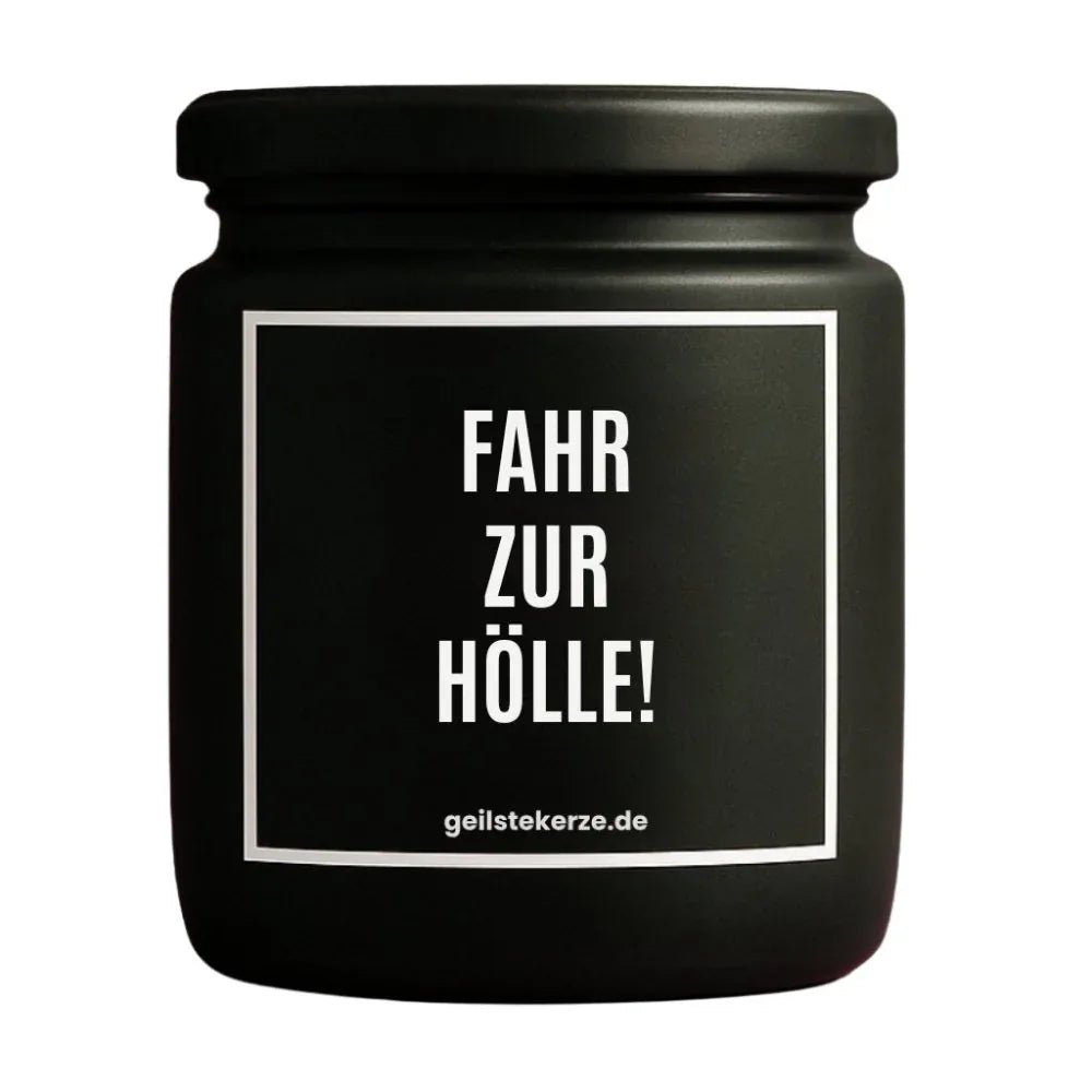 Vegane Bio-Kerze mit Spruch – FAHR ZUR HÖLLE!