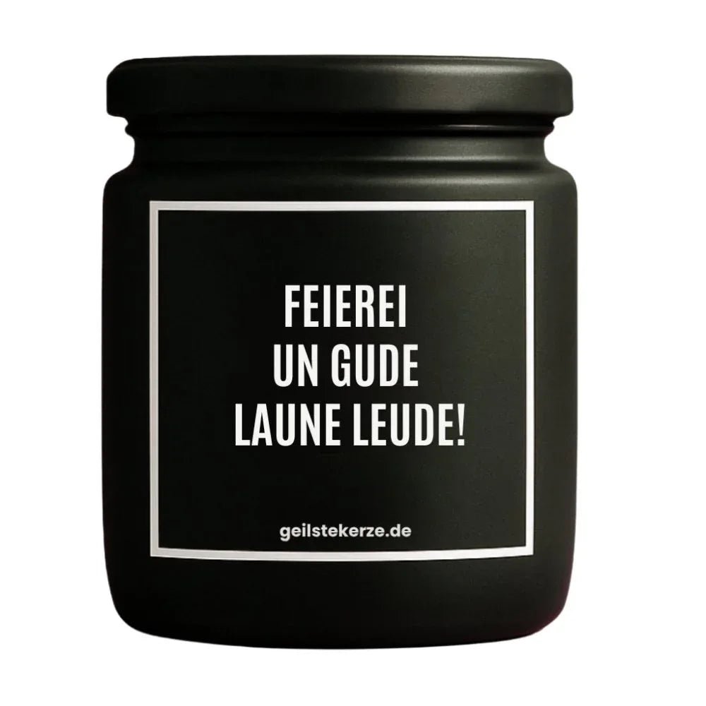Vegane Bio-Kerze mit Spruch – FEIEREI UN GUDE LAUNE LEUDE!