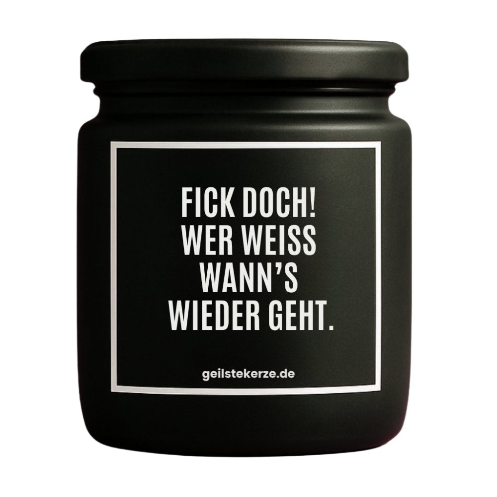 Duftkerze mit Spruch von geilstekerze ist der neue Geschenketrend. Diese witzige Kerze Vegane Bio-Kerze mit Spruch – FICK DOCH! WER WEISS WANN‘S WIEDER GEHT. brennt mega lange sagenhafte 80 Stunde, hochwertige ätherische Öle schaffen beste Duftverteilung. Mit 1400 lustigen Sprüchen perfekt zum Verschenken. Handgemacht in Deutschland von geilstekerze.de -Die beste Duftkerze die du kaufen kannst.
