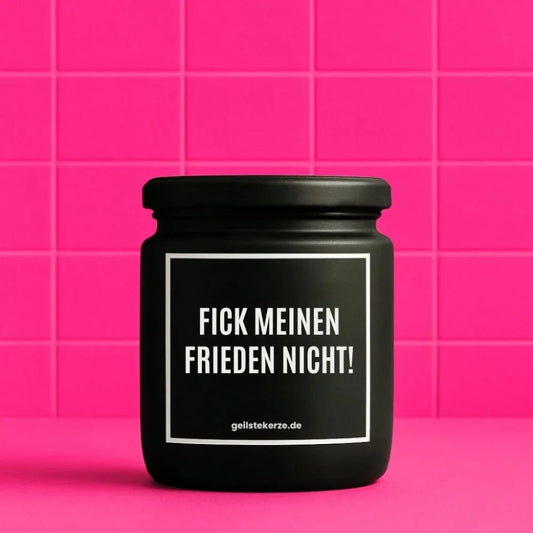 Vegane Bio-Kerze mit Spruch – FICK MEINEN FRIEDEN NICHT!