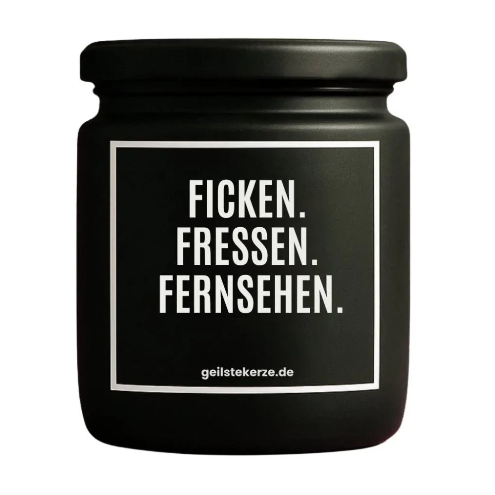 Vegane Bio-Kerze mit Spruch – FRESSEN FICKEN FERNSEHEN.