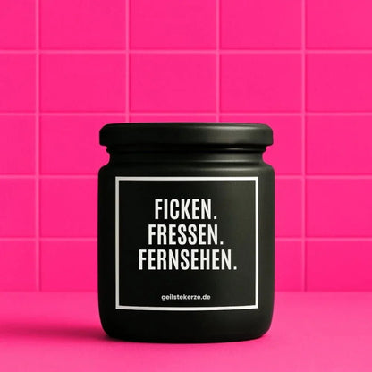 FRESSEN FICKEN FERNSEHEN Duftkerze – Glasgefäß, Alliterations-Lebensstil-Spruch