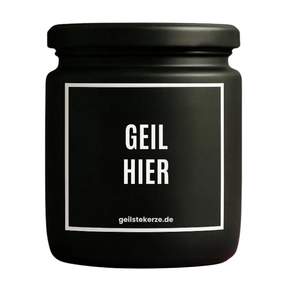 Vegane Bio-Kerze mit Spruch – GEIL HIER