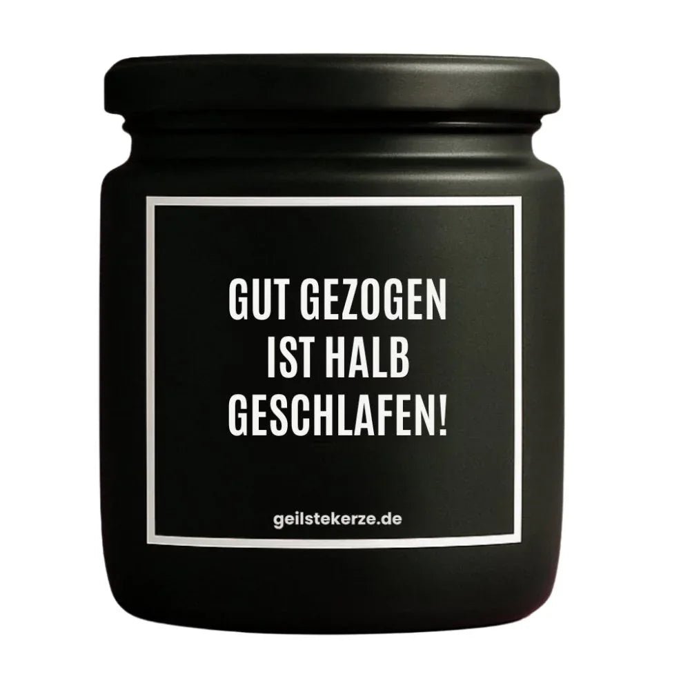 Vegane Bio-Kerze mit Spruch – GUT GEZOGEN IST HALB GESCHLAFEN!