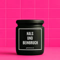 Vegane Bio-Kerze mit Spruch – HALS UND BEINBRUCH