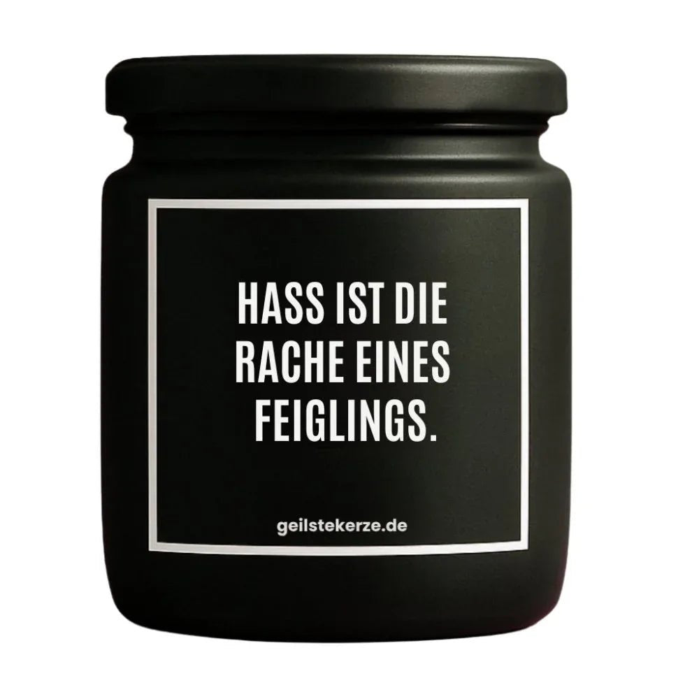 Duftkerze mit Spruch von geilstekerze ist der neue Geschenketrend. Diese witzige Kerze Vegane Bio-Kerze mit Spruch – HASS IST DIE RACHE EINES FEIGLINGS. brennt mega lange sagenhafte 80 Stunde, hochwertige ätherische Öle schaffen beste Duftverteilung. Mit 1400 lustigen Sprüchen perfekt zum Verschenken. Handgemacht in Deutschland von geilstekerze.de -Die beste Duftkerze die du kaufen kannst.