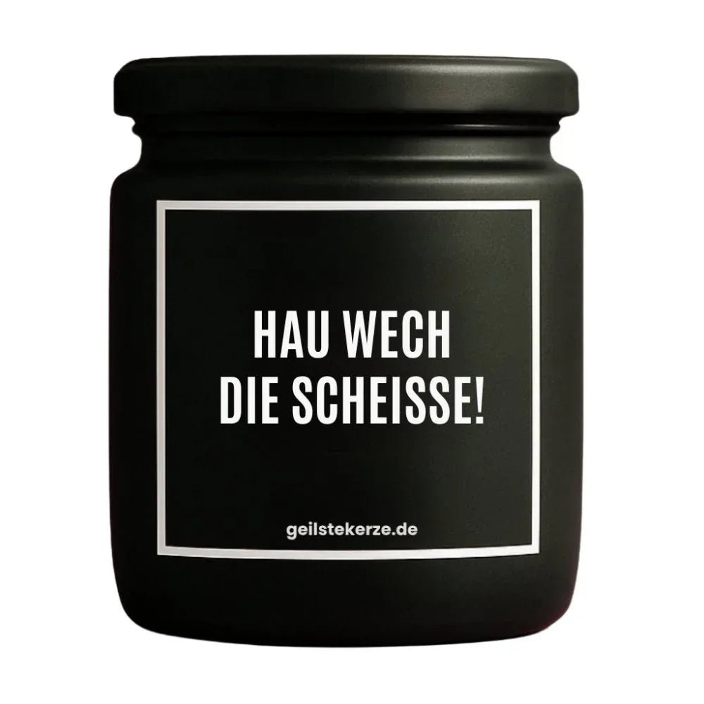 Vegane Bio-Kerze mit Spruch – HAU WECH DIE SCHEISSE