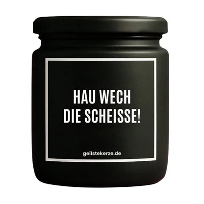 HAU WECH DIE SCHEISSE Duftkerze Detail – weißes Sojawachs, handgemacht