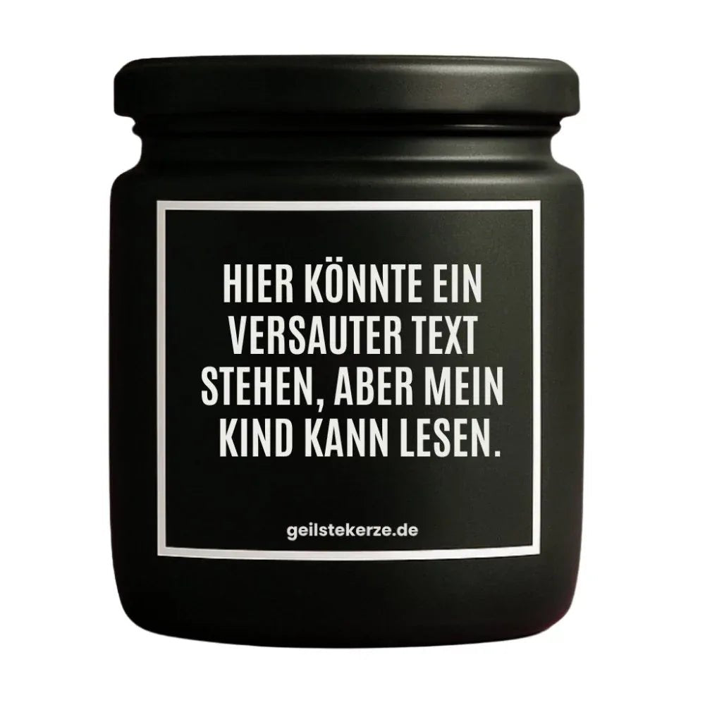 HIER KÖNNTE EIN VERSAUTER SPRUCH STEHEN Duftkerze Detail – Sojawachs, handgemacht