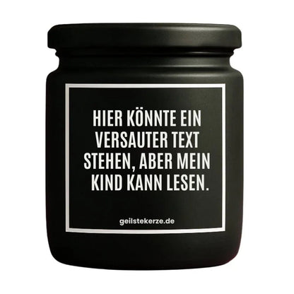 HIER KÖNNTE EIN VERSAUTER SPRUCH STEHEN Duftkerze Detail – Sojawachs, handgemacht