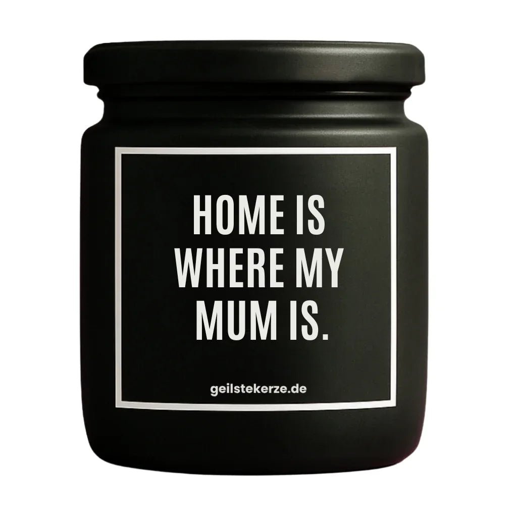 Vegane Bio-Kerze mit Spruch – HOME IS WHERE MY MUM IS.