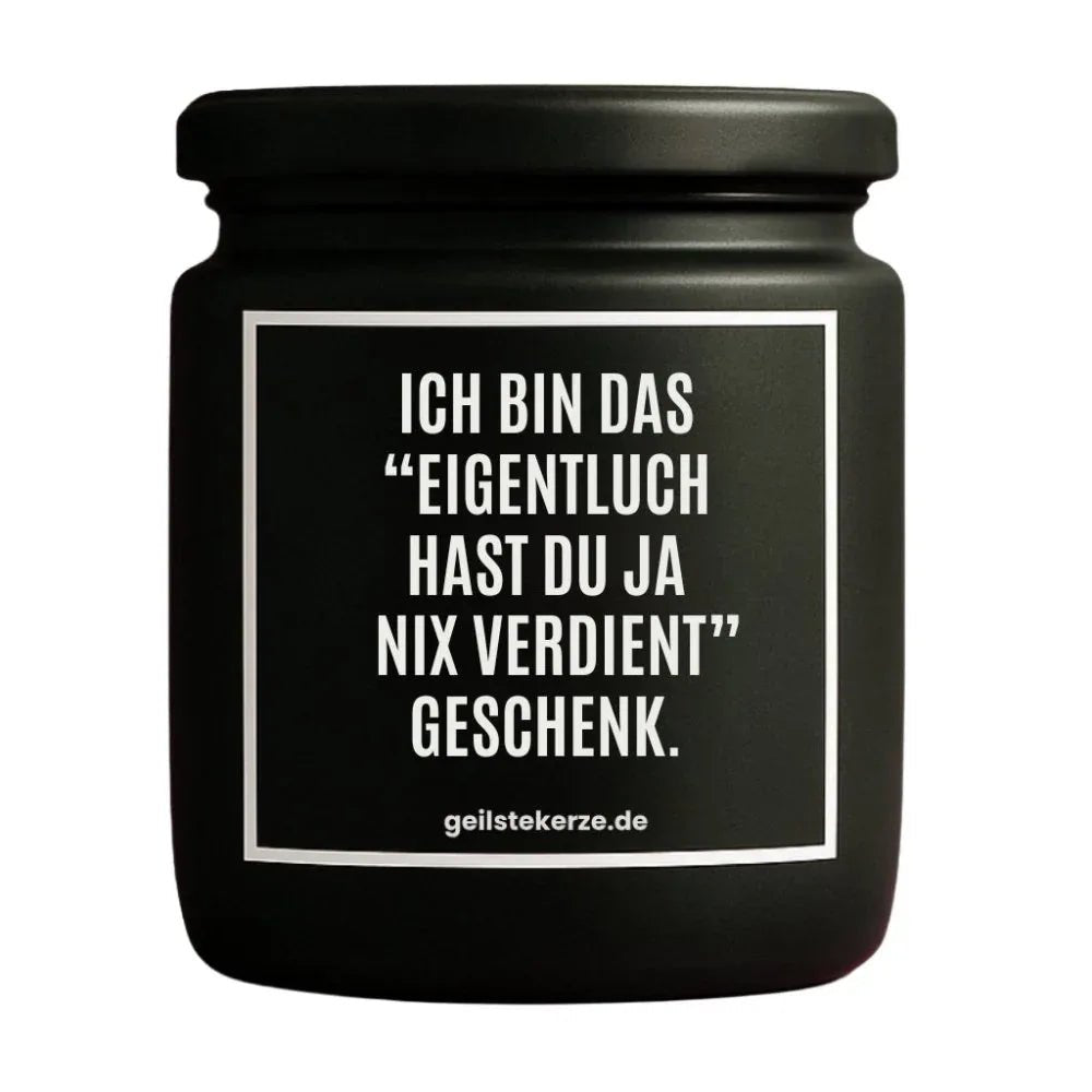 EIGENTLICH HAST DU JA NIX VERDIENT Duftkerze Detail – Sojawachs, handgemacht