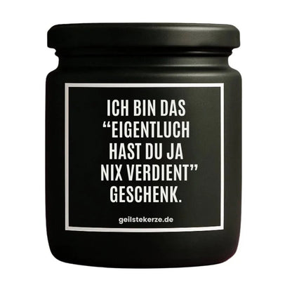 EIGENTLICH HAST DU JA NIX VERDIENT Duftkerze Detail – Sojawachs, handgemacht