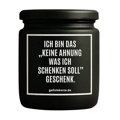 Duftkerze mit Spruch von geilstekerze ist der neue Geschenketrend. Diese witzige Kerze Vegane Bio-Kerze mit Spruch – ICH BIN DAS "KEINE AHNUNG WAS ICH SCHENKEN SOLL" GESCHENK. brennt mega lange sagenhafte 80 Stunde, hochwertige ätherische Öle schaffen beste Duftverteilung. Mit 1400 lustigen Sprüchen perfekt zum Verschenken. Handgemacht in Deutschland von geilstekerze.de -Die beste Duftkerze die du kaufen kannst.