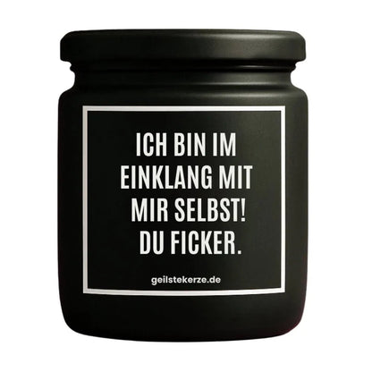 ICH BIN IM EINKLANG MIT MIR SELBST DU FICKER Duftkerze Detail – Sojawachs, handgemacht