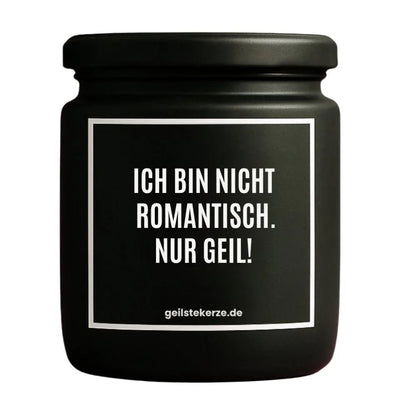 Duftkerze mit Spruch von geilstekerze ist der neue Geschenketrend. Diese witzige Kerze Vegane Bio-Kerze mit Spruch – ICH BIN NICHT ROMANTISCH. NUR GEIL! brennt mega lange sagenhafte 80 Stunde, hochwertige ätherische Öle schaffen beste Duftverteilung. Mit 1400 lustigen Sprüchen perfekt zum Verschenken. Handgemacht in Deutschland von geilstekerze.de -Die beste Duftkerze die du kaufen kannst.