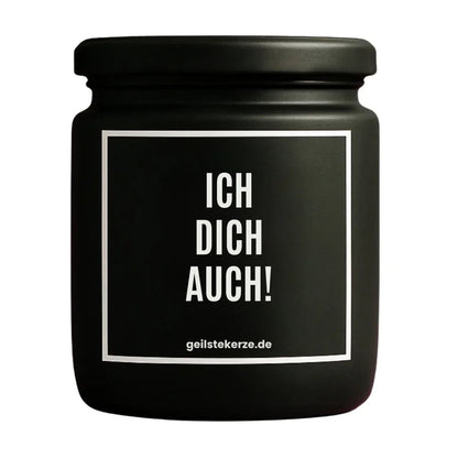 Duftkerze mit Spruch von geilstekerze ist der neue Geschenketrend. Diese witzige Kerze Vegane Bio-Kerze mit Spruch – ICH DICH AUCH! brennt mega lange sagenhafte 80 Stunde, hochwertige ätherische Öle schaffen beste Duftverteilung. Mit 1400 lustigen Sprüchen perfekt zum Verschenken. Handgemacht in Deutschland von geilstekerze.de -Die beste Duftkerze die du kaufen kannst.