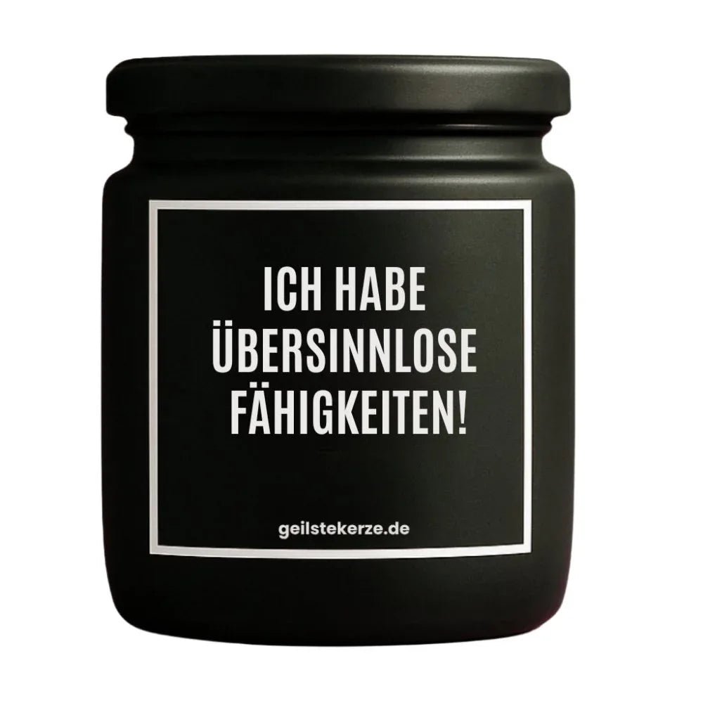Vegane Bio-Kerze mit Spruch – ICH HABE ÜBERSINNLOSE FÄHIGKEITEN!
