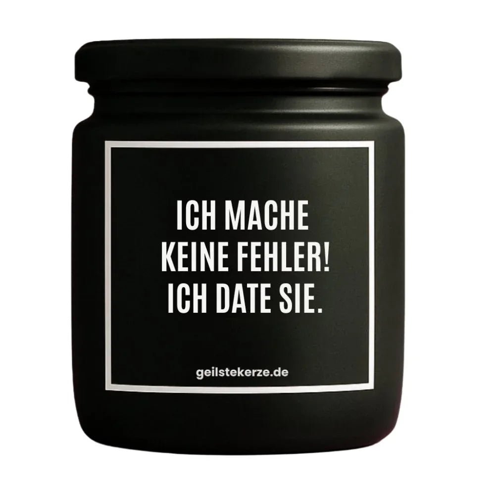 Vegane Bio-Kerze mit Spruch – ICH MACHE KEINE FEHLER! ICH DATE SIE.